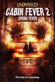 Cabin Fever 2: Spring Fever / Лихорадка 2: Весеннее обострение