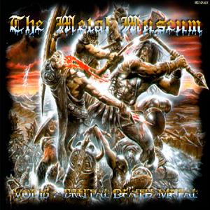 The Metal Museum Vol. 15: Brutal Death Metal