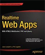 Realtime Web Apps / With HTML5 WebSocket, PHP, and jQuery