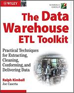 The Data Warehouse ETL Toolkit / Practical Techniques for Extracting, Cleaning, Conforming, and Delivering Data