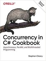 Concurrency in C# Cookbook / Asynchronous, Parallel, and Multithreaded Programming, 2nd Edition