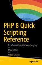 PHP 8 Quick Scripting Reference, 3rd Edition: A Pocket Guide to PHP Web Scripting