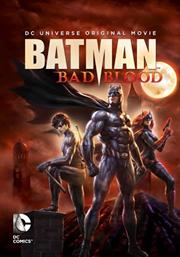 Batman: Bad Blood / Бэтмен: Дурная кровь