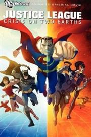 Justice League: Crisis on Two Earths / Лига Справедливости: Кризис двух Миров