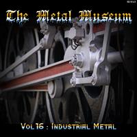 The Metal Museum Vol. 16: Industrial Metal