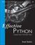 Effective Python: 59 specific ways to write better Python