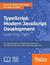 TypeScript: Modern JavaScript Development