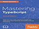 Mastering TypeScript, Second Edition